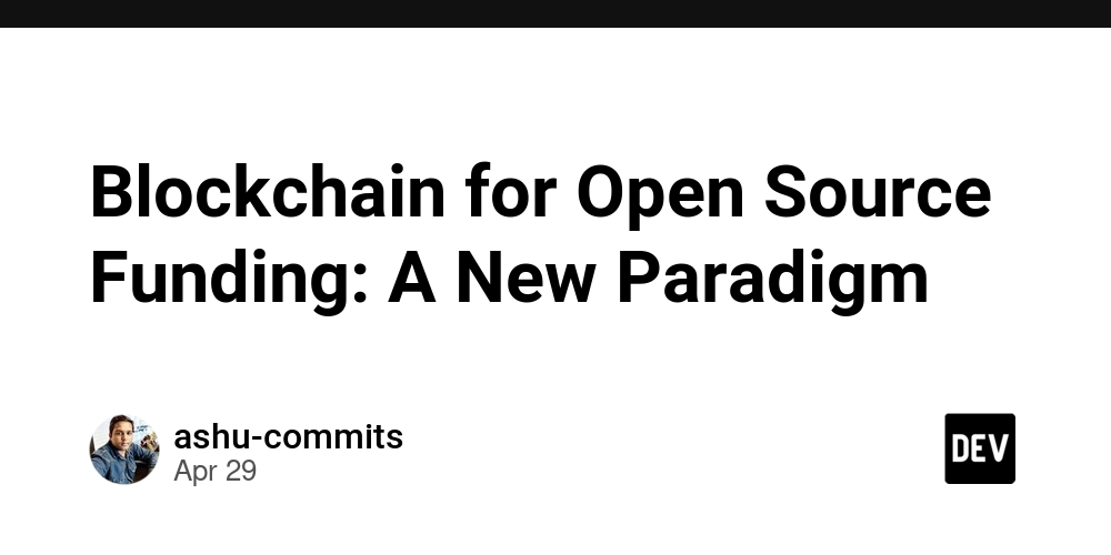 Blockchain for Open Source Funding: A New Paradigm