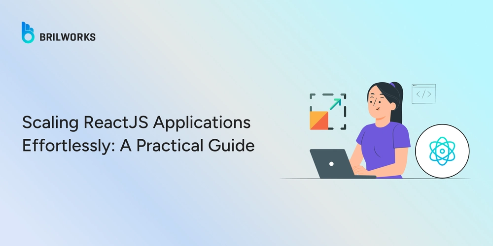 Scaling ReactJS Applications Effortlessly: A Practical Guide