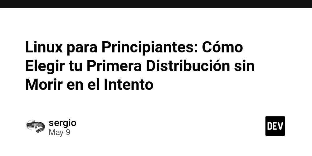 Linux para Principiantes: Cómo Elegir tu Primera Distribución sin Morir en el Intento