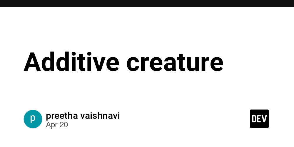 Additive creature