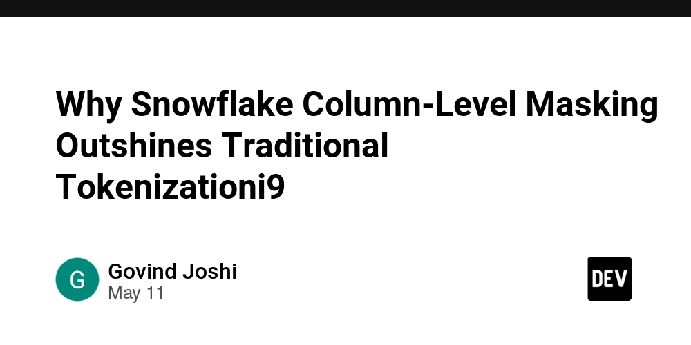 Why Snowflake Column-Level Masking Outshines Traditional Tokenizationi9