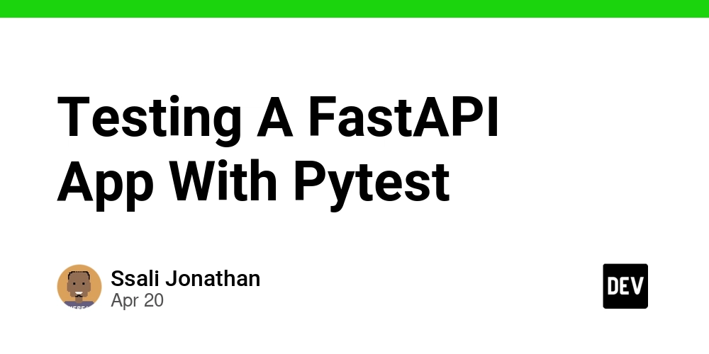Testing A FastAPI App With Pytest