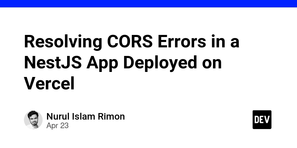 Resolving CORS Errors in a NestJS App Deployed on Vercel