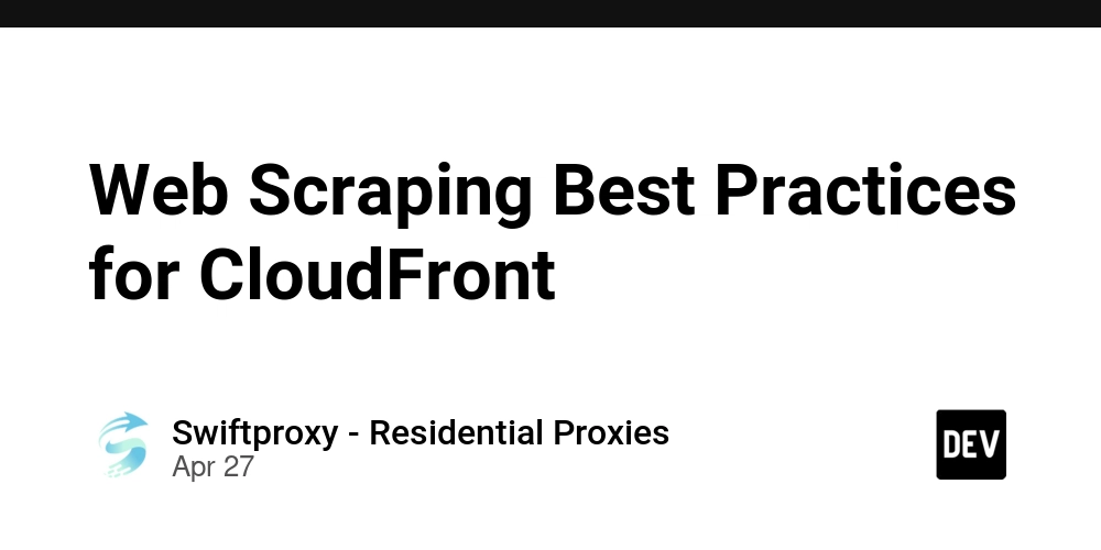 Web Scraping Best Practices for CloudFront