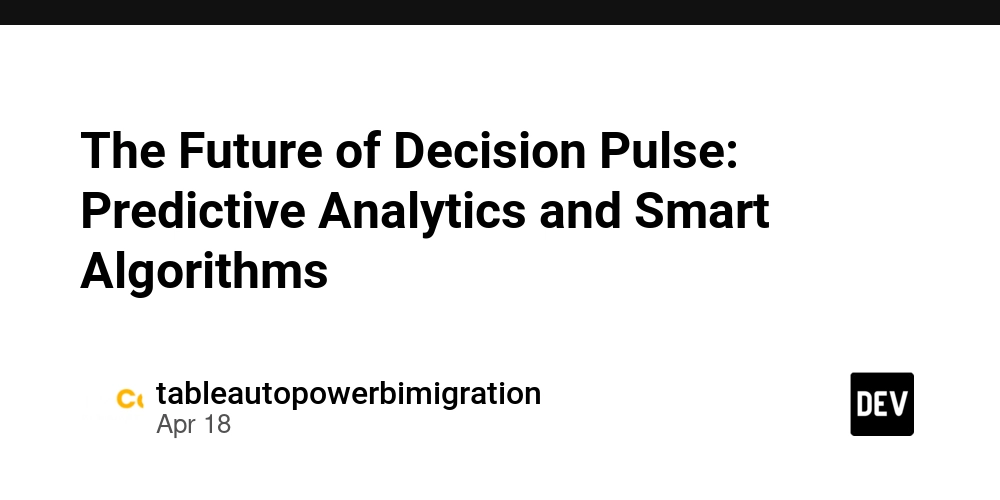 The Future of Decision Pulse: Predictive Analytics and Smart Algorithms