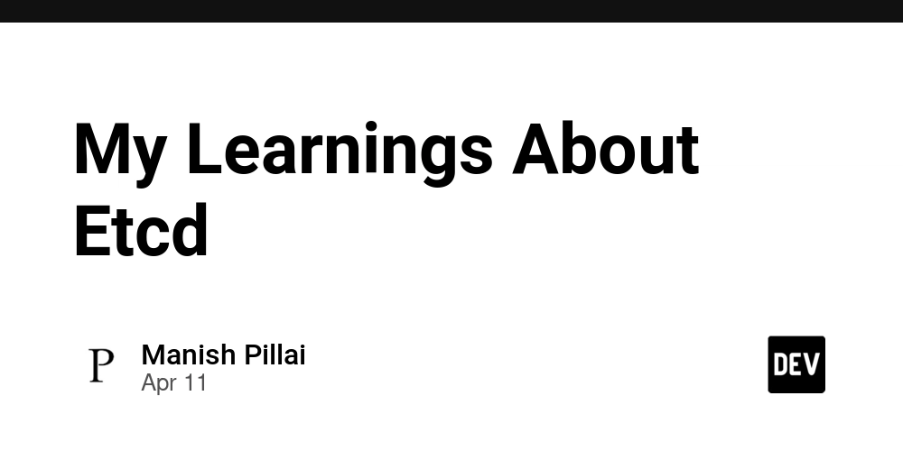 My Learnings About Etcd