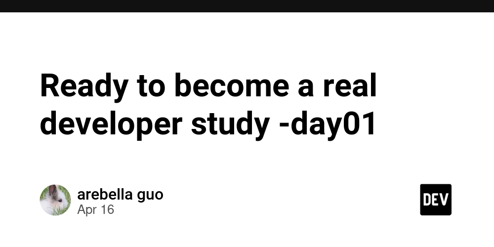 Ready to become a real developer study -day01