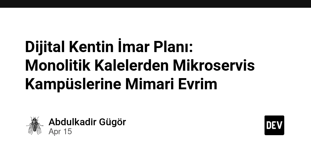 Dijital Kentin İmar Planı: Monolitik Kalelerden Mikroservis Kampüslerine Mimari Evrim