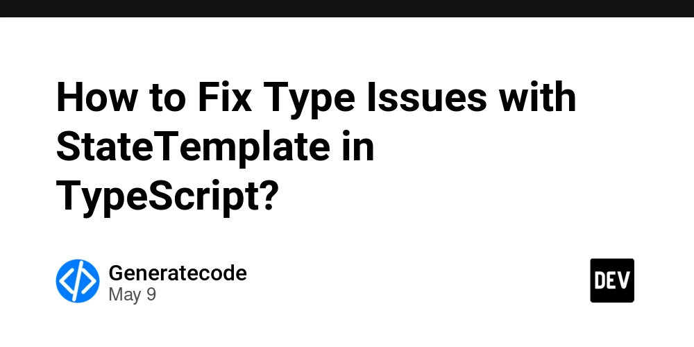 How to Fix Type Issues with StateTemplate in TypeScript?