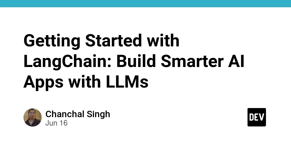 Getting Started with LangChain: Build Smarter AI Apps with LLMs