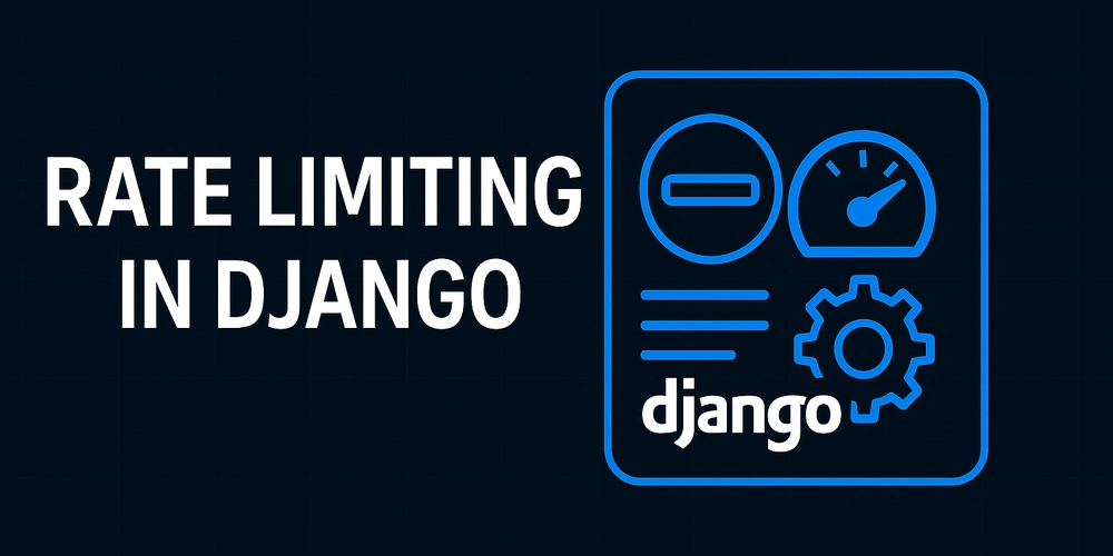 What is Rate Limiting and How to Add It in Django
