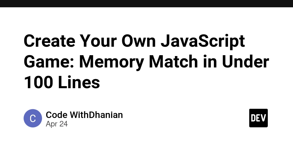 Create Your Own JavaScript Game: Memory Match in Under 100 Lines