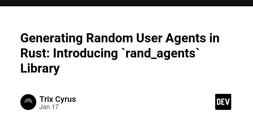 Generating Random User Agents in Rust: Introducing `rand_agents` Library