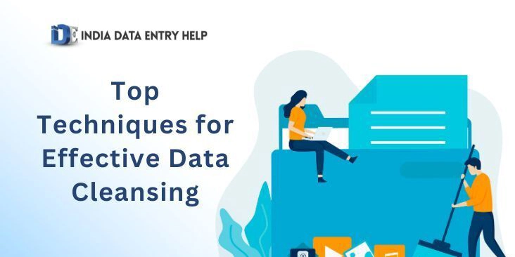 Top Techniques for Effective Data Cleansing