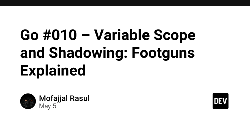 Go #010 – Variable Scope and Shadowing: Footguns Explained