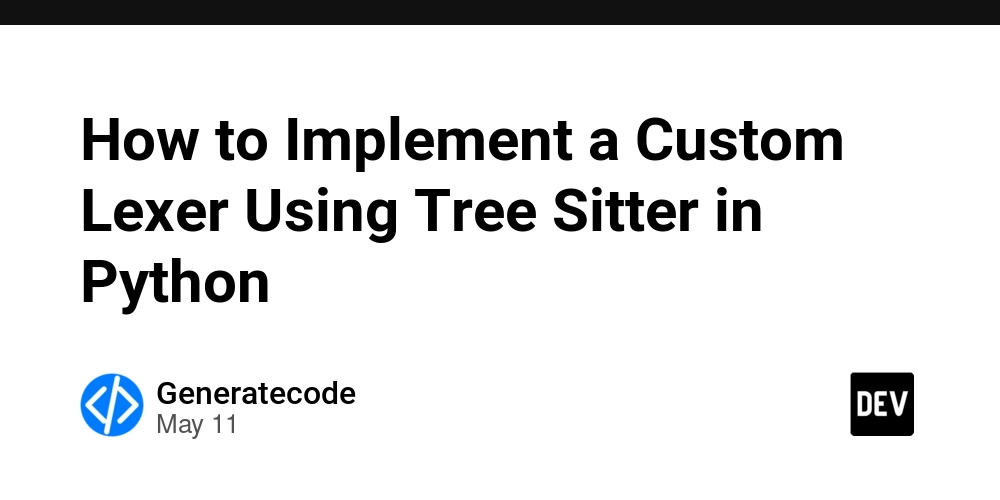 How to Implement a Custom Lexer Using Tree Sitter in Python