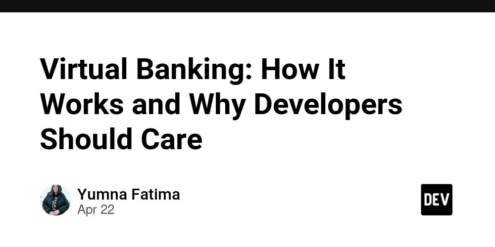Virtual Banking: How It Works and Why Developers Should Care