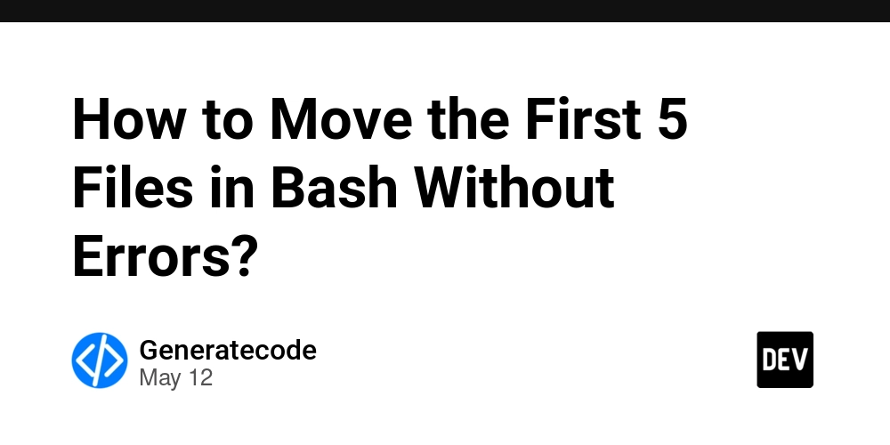 How to Move the First 5 Files in Bash Without Errors?