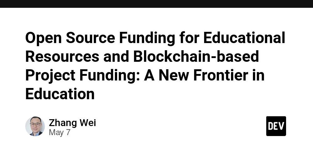 Open Source Funding for Educational Resources and Blockchain-based Project Funding: A New Frontier in Education