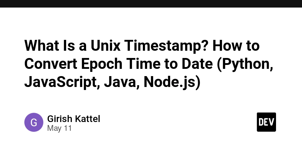What Is a Unix Timestamp? How to Convert Epoch Time to Date (Python, JavaScript, Java, Node.js)