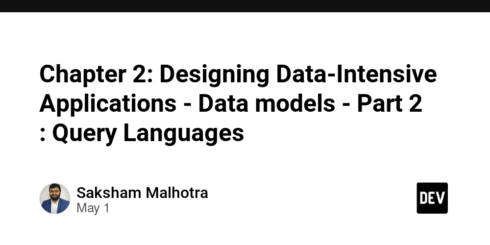 Chapter 2: Designing Data-Intensive Applications - Data models - Part 2 : Query Languages