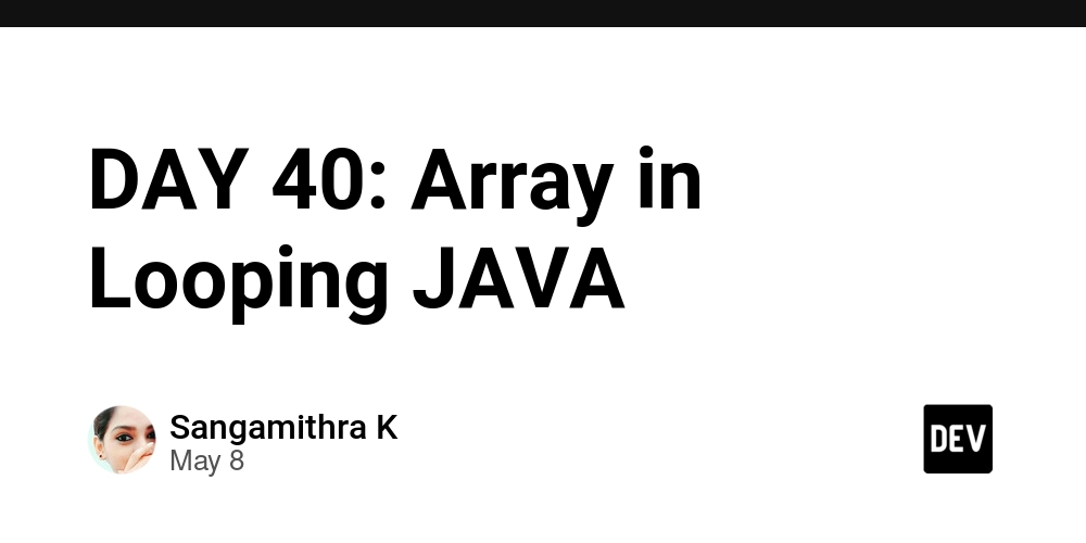 DAY 40: Array in Looping JAVA