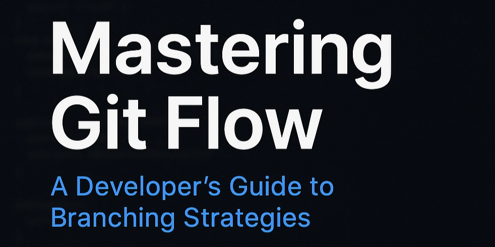 Mastering Git Flow: A Developer’s Guide to Branching Strategies