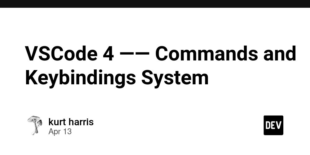VSCode 4 —— Commands and Keybindings System