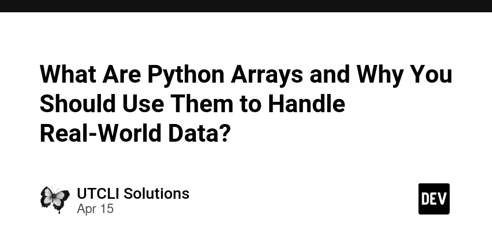 What Are Python Arrays and Why You Should Use Them to Handle Real-World Data?
