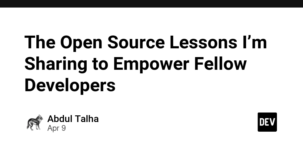 The Open Source Lessons I’m Sharing to Empower Fellow Developers