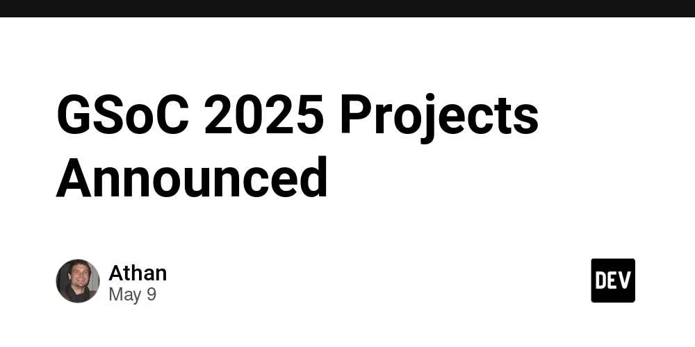 GSoC 2025 Projects Announced