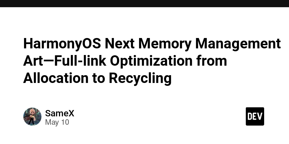 HarmonyOS Next Memory Management Art—Full-link Optimization from Allocation to Recycling