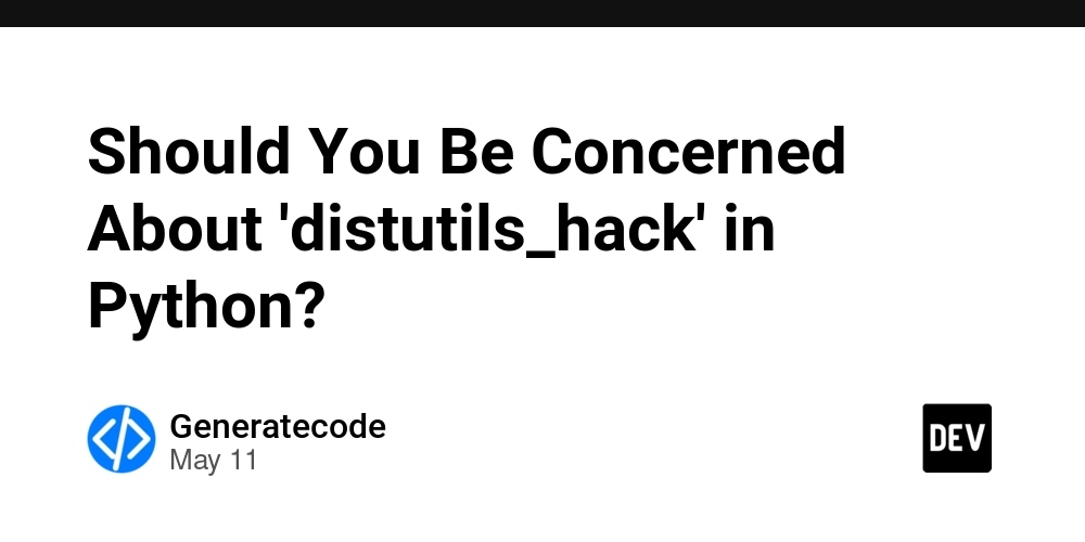 Should You Be Concerned About 'distutils_hack' in Python?
