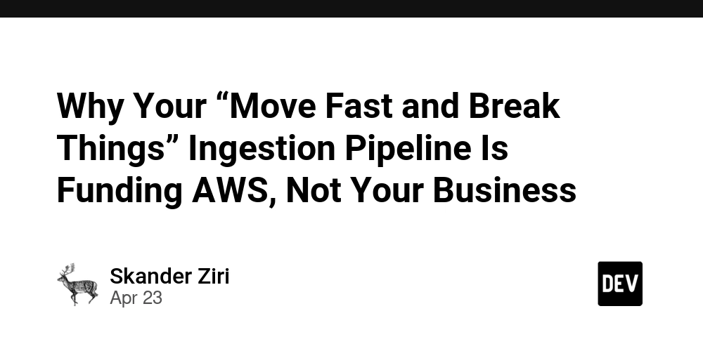 Why Your “Move Fast and Break Things” Ingestion Pipeline Is Funding AWS, Not Your Business