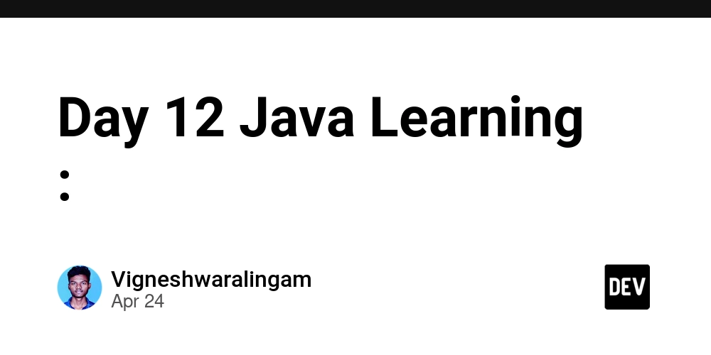 Day 12 Java Learning :