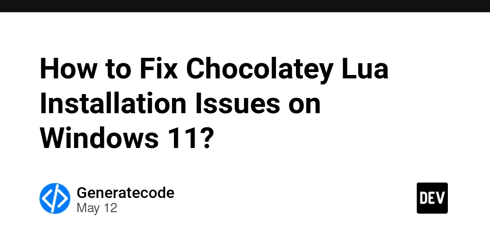 How to Fix Chocolatey Lua Installation Issues on Windows 11?