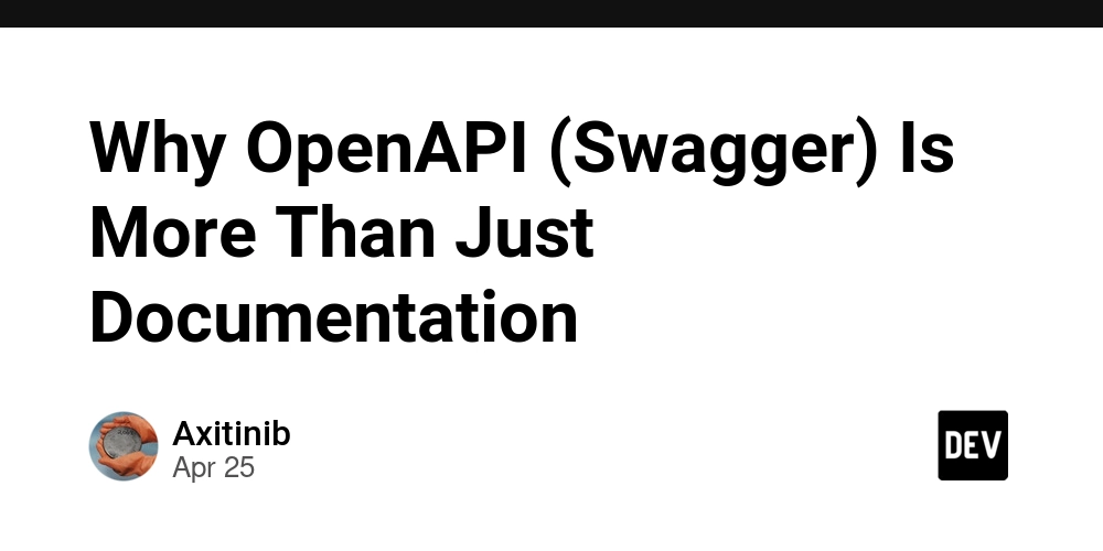 Why OpenAPI (Swagger) Is More Than Just Documentation