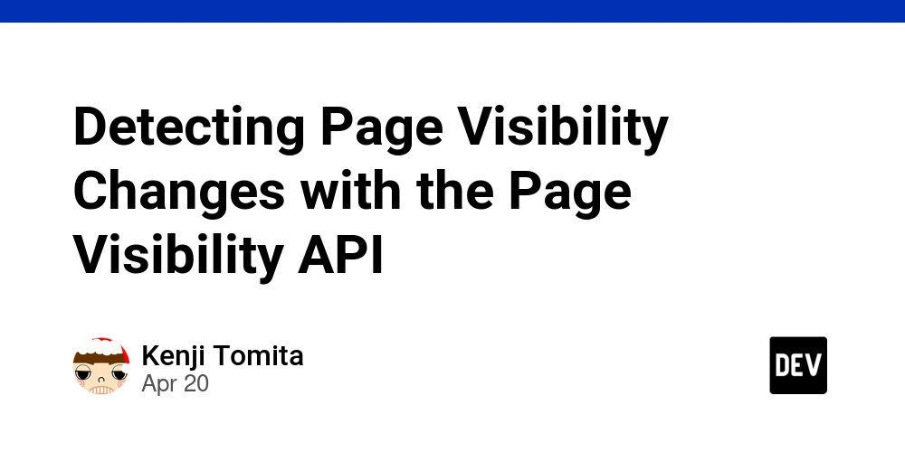 Detecting Page Visibility Changes with the Page Visibility API