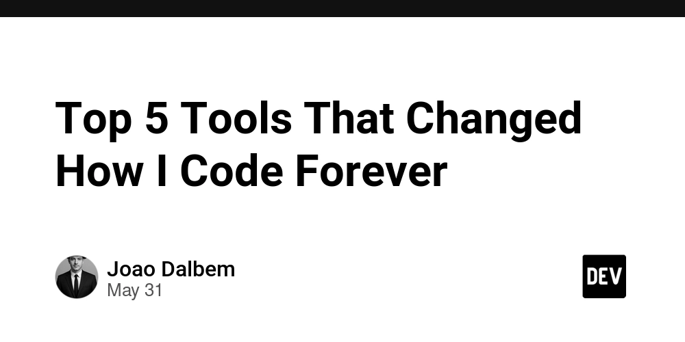 Top 5 Tools That Changed How I Code Forever