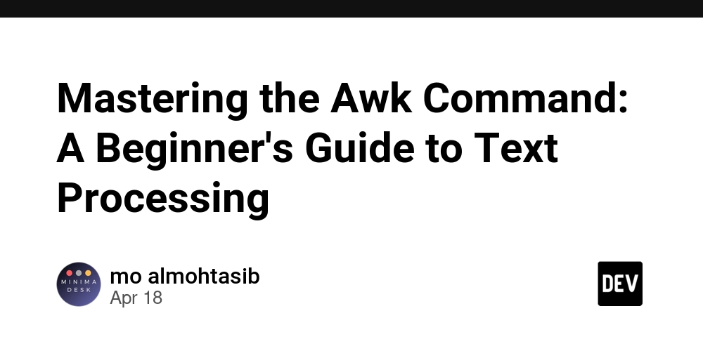 Mastering the Awk Command: A Beginner's Guide to Text Processing