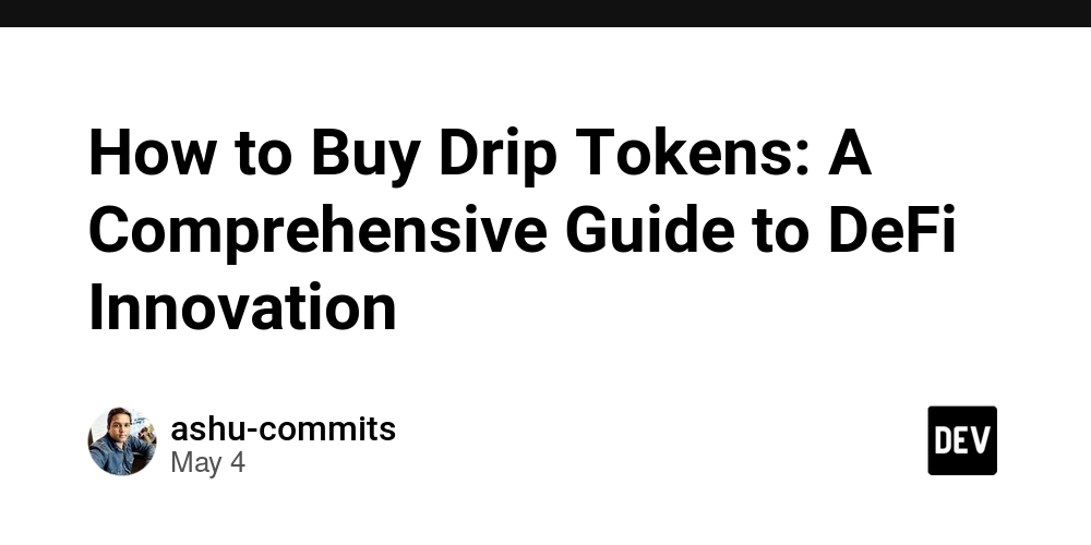 How to Buy Drip Tokens: A Comprehensive Guide to DeFi Innovation