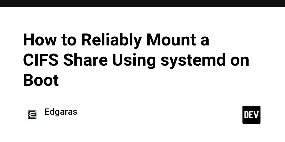 How to Reliably Mount a CIFS Share Using systemd on Boot