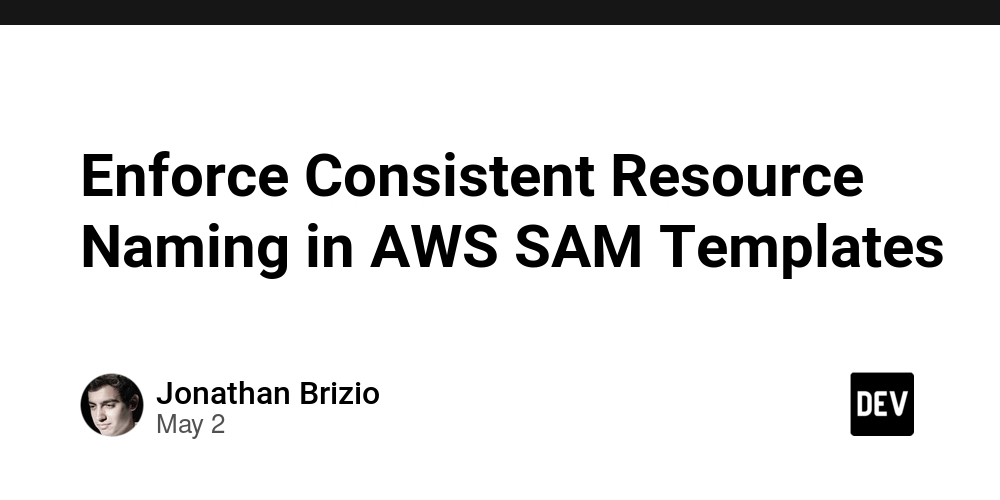 Enforce Consistent Resource Naming in AWS SAM Templates