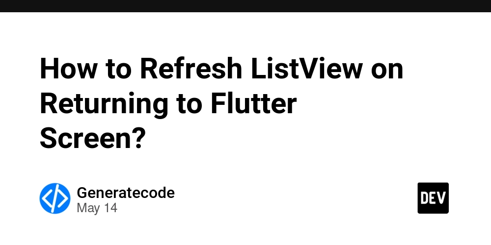 How to Refresh ListView on Returning to Flutter Screen?