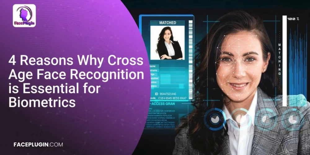 4 Reasons Why Cross-Age Face Recognition is Essential for Biometrics