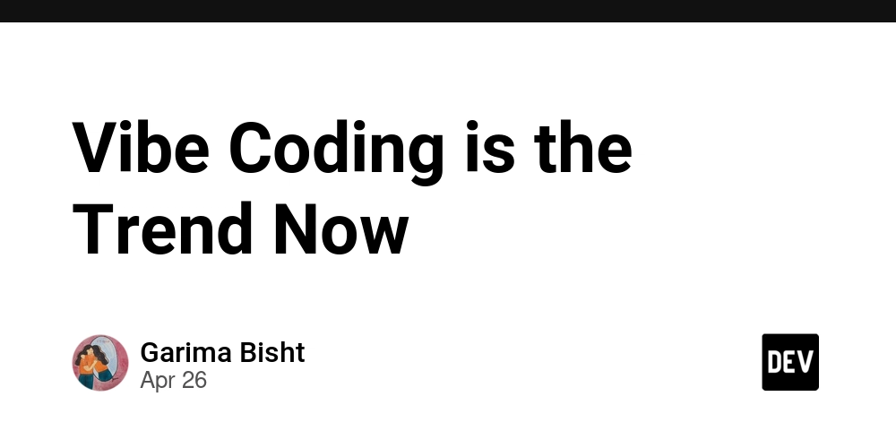 Vibe Coding is the Trend Now