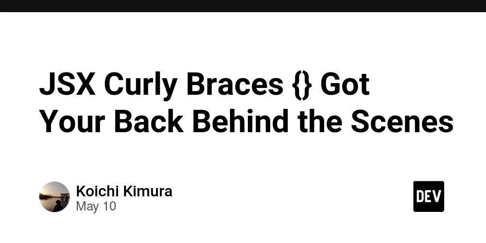 JSX Curly Braces {} Got Your Back Behind the Scenes