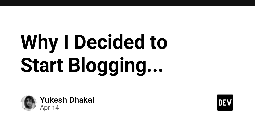 Why I Decided to Start Blogging...