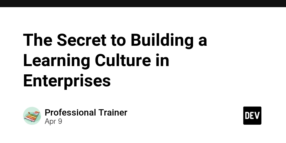 The Secret to Building a Learning Culture in Enterprises