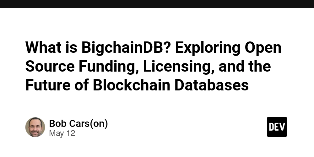 What is BigchainDB? Exploring Open Source Funding, Licensing, and the Future of Blockchain Databases